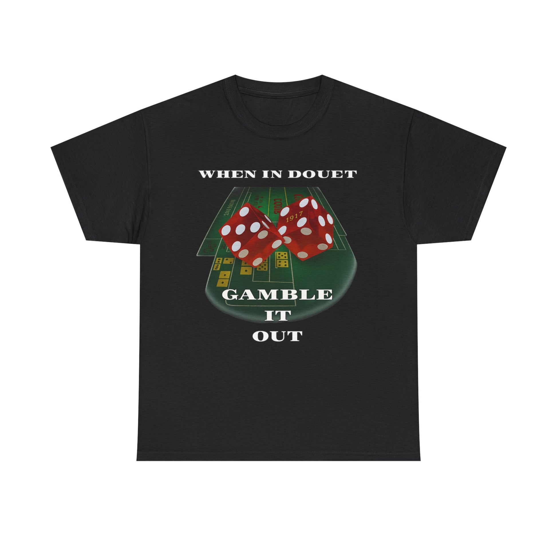 when in doubt gamble it out funny tee